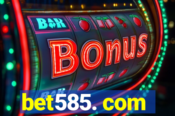 bet585. com